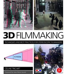 Створення 3D фільмів. Теорія і практика виробництва стереоскопічних фільмів. (3D Filmmaking)