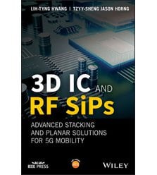3D IC and RF SiPs: Advanced Stacking and Planar Solutions for 5G Mobility