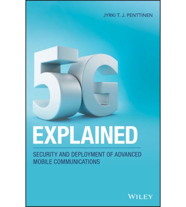 5G Explained: Security and Deployment of Advanced Mobile Communications
