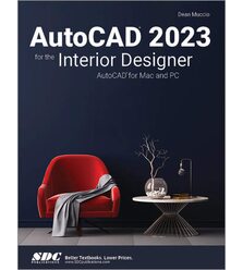 AutoCAD 2023 for the Interior Designer. AutoCAD for Mac and PC