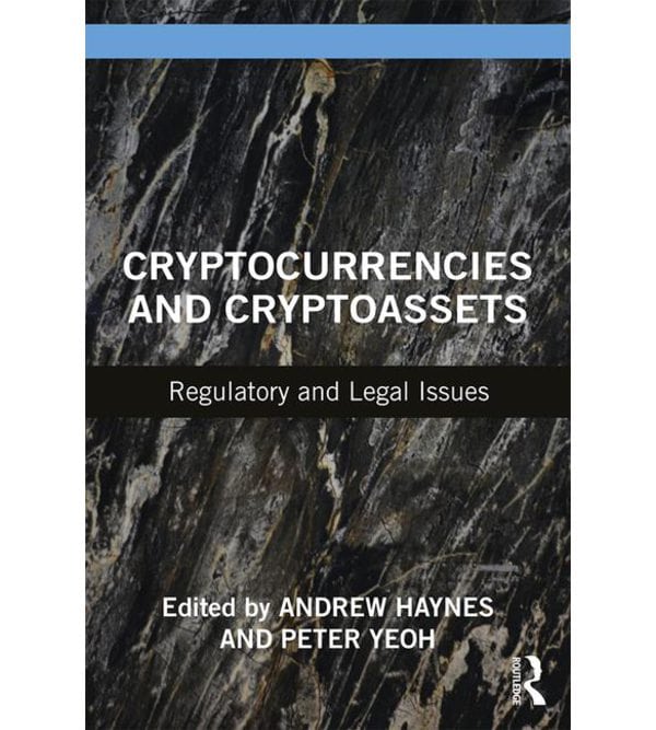 Cryptocurrencies and Cryptoassets
Regulatory and Legal Issues
