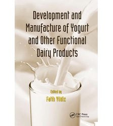 Development and Manufacture of Yogurt and Other Functional Dairy Products