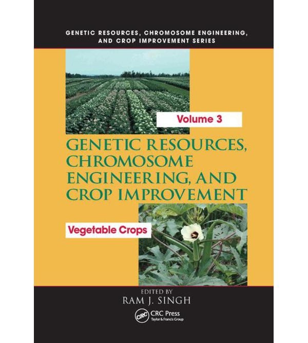 Genetic Resources, Chromosome Engineering, and Crop Improvement. Vegetable Crops