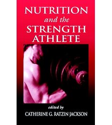 Nutrition and the Strength Athlete