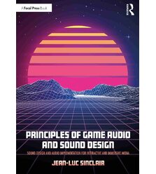 Principles of Game Audio and Sound Design