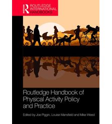 Routledge Handbook of Physical Activity Policy and Practice