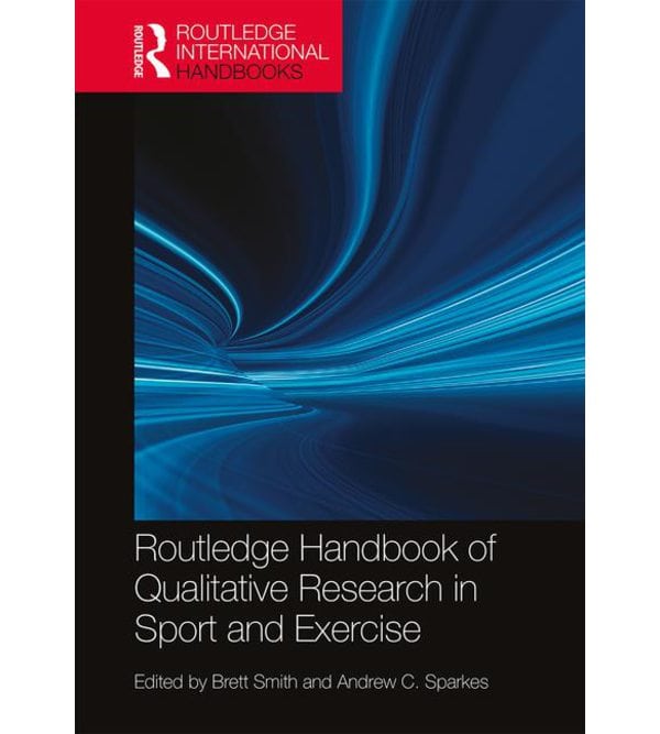 Routledge Handbook of Qualitative Research in Sport and Exercise