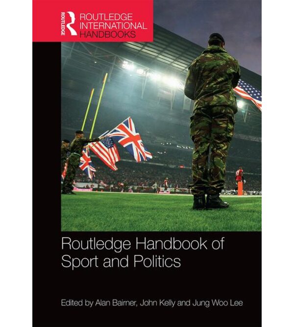 Routledge Handbook of Sport and Politics