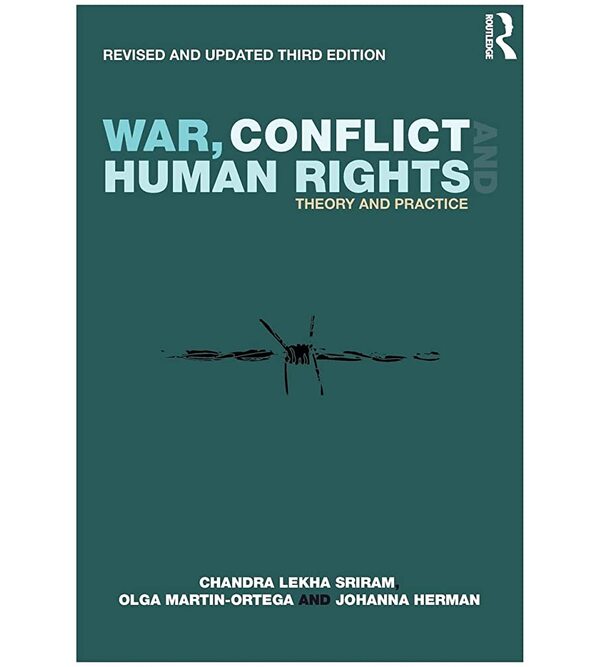 Военный конфликт и права человека (War, Conflict and Human Rights Theory and Practice)