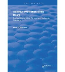 Adaptive Protection of the Heart: Protecting Against Stress and Ischemic Damage