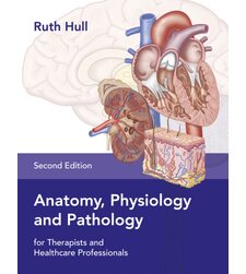 Anatomy, Physiology and Pathology for Therapists and Healthcare Professionals