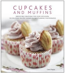 Cupcakes and Muffins: 150 Delicious Recipes