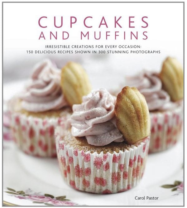 Cupcakes and Muffins: 150 Delicious Recipes