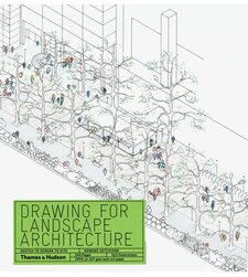 Креслення в ландшафтній архітектурі: від ескізу до готового проєкту (Drawing for Landscape Architecture : Sketch to Screen to Site)