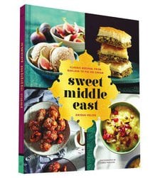 Sweet Middle East: Classic Recipes, from Baklava to Fig Ice Cream