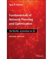 Fundamentals of Network Planning and Optimisation 2G/3G/4G: Evolution to 5G