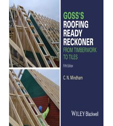 Розрахунки покрівлі: від конструкцій до черепиці (Goss's Roofing Ready Reckoner: From Timberwork to Tiles)