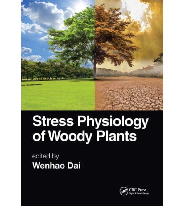 Stress Physiology of Woody Plants (Фізіологія деревних рослин і адаптація до стресів)