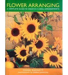 Flower Arranging: A Complete Guide to Creative Floral Arrangements