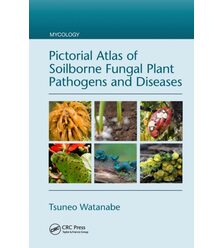 Pictorial Atlas of Soilborne Fungal Plant Pathogens and Diseases (Ілюстрований атлас ..