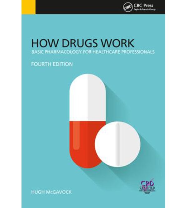 How Drugs Work. Basic Pharmacology for Health Professionals