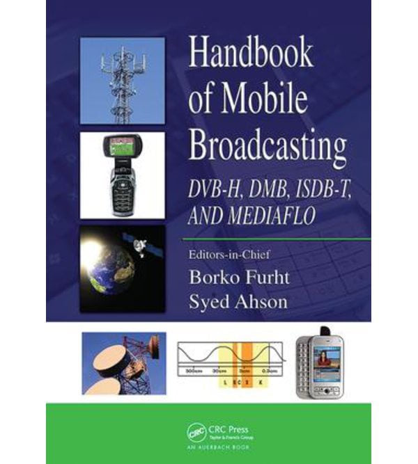 Довідник з цифрового мовлення (Handbook of Mobile Broadcasting DVB-H, DMB, ISDB-T, AND MEDIAFLO)