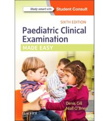 Paediatric Clinical Examination Made Easy - Осмотр ребенка. Просто о важном