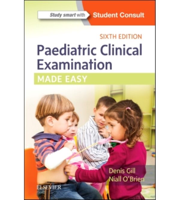 Paediatric Clinical Examination Made Easy - Осмотр ребенка. Просто о важном