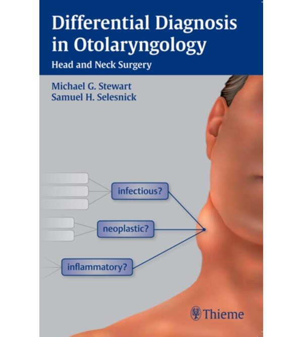 Differential Diagnosis in Otolaryngology : Head and Neck Surgery (Дифференциальная диагностика в оториноларингологии: хирургия головы и шеи)