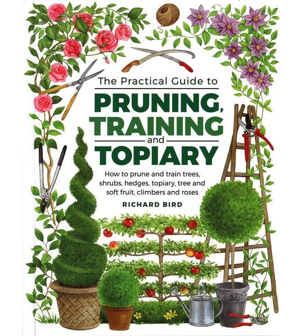 Practical Guide to Pruning, Training and Topiary