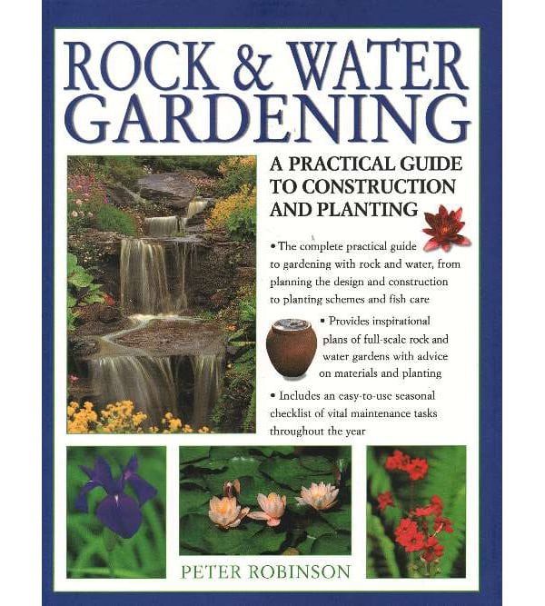 Rock & Water Gardening: A Practical Guide To Construction And Planting