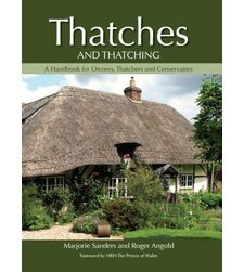 Thatches and Thatching : A Handbook for Owners, Thatchers and Conservators