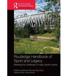 Routledge Handbook of Sport and Legacy. Meeting the Challenge of Major Sports Events