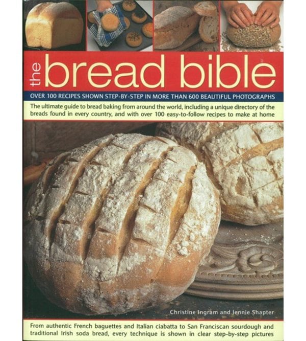 The Bread Bible: Over 100 Recipes