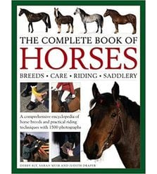 The Complete Book of Horses: Breeds, Care, Riding, Saddlery (Повна книга про коней: п..