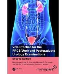 Viva Practice for the FRCS(Urol) and Postgraduate Urology Examinations, Second Editio..