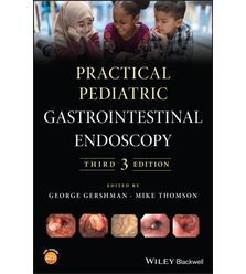 Практична педіатрична ендоскопія в гастроентерології (Practical Pediatric Gastrointes..